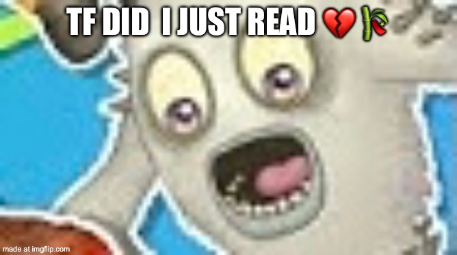 TF DID  I JUST READ ?? | made w/ Imgflip meme maker