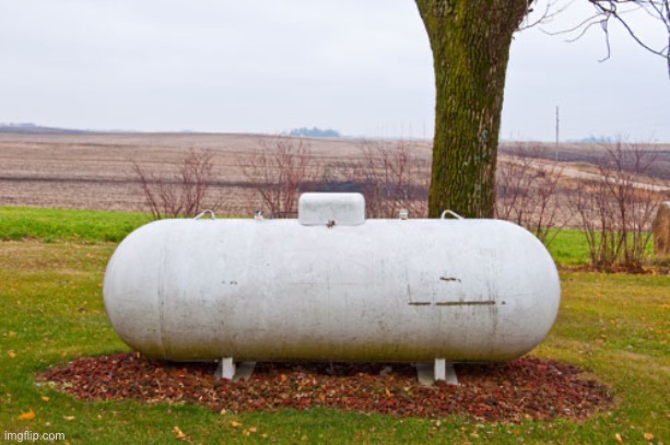 propane tank | image tagged in propane tank | made w/ Imgflip meme maker