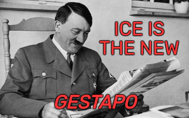 Gestapo | ICE IS THE NEW; GESTAPO | image tagged in trump,gop,maga,nazis,fascist,gestapo | made w/ Imgflip meme maker