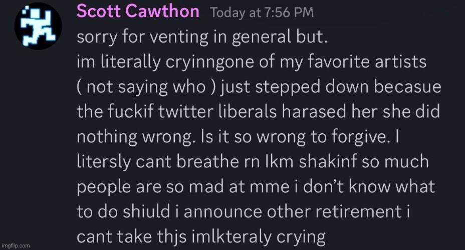 the idea of a nearly 50 year old man typing like this is fucking hilarious | made w/ Imgflip meme maker