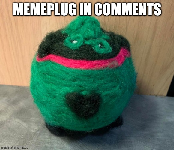 fat ass | MEMEPLUG IN COMMENTS | image tagged in fat ass | made w/ Imgflip meme maker