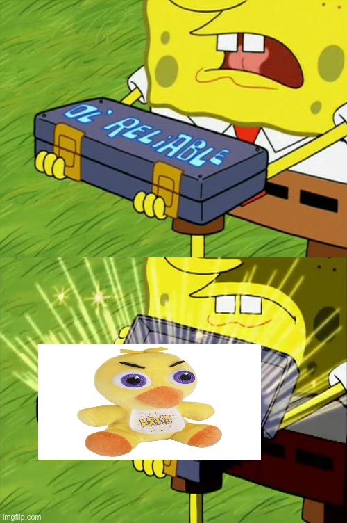 Ol' Reliable | image tagged in ol' reliable | made w/ Imgflip meme maker