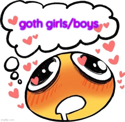 Dreaming Drooling Emoji | goth girls/boys | image tagged in dreaming drooling emoji | made w/ Imgflip meme maker
