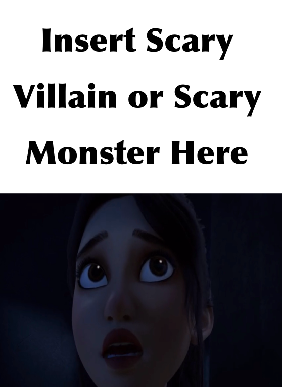 Insert Scary Villain or Scary Monster Here Blank Meme Template