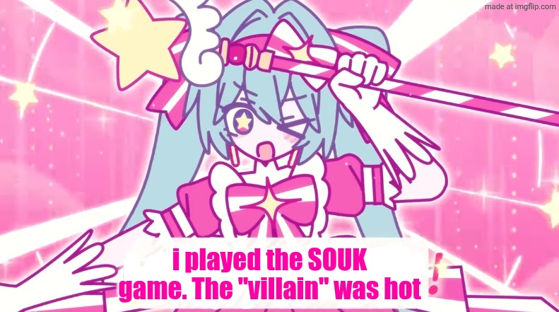 tethythegreat announcement template | i played the SOUK game. The "villain" was hot | image tagged in tethythegreat announcement template | made w/ Imgflip meme maker