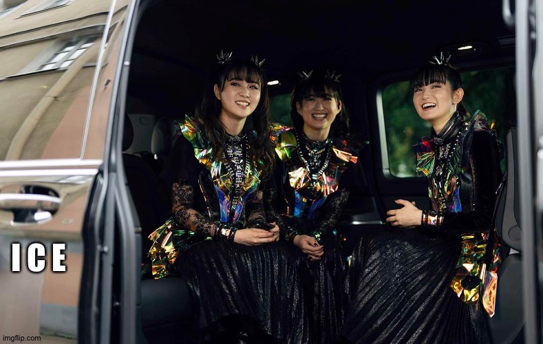 Babymetal under arrest | I C E | image tagged in babymetal under arrest | made w/ Imgflip meme maker