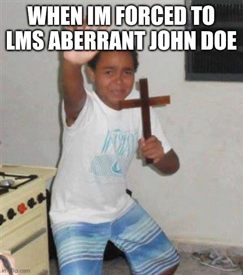 "AND YOU'RE NEXT!" Oh hell nah im moving to Jupiter | WHEN IM FORCED TO LMS ABERRANT JOHN DOE | image tagged in scared kid,forsaken,roblox,here's johnny | made w/ Imgflip meme maker