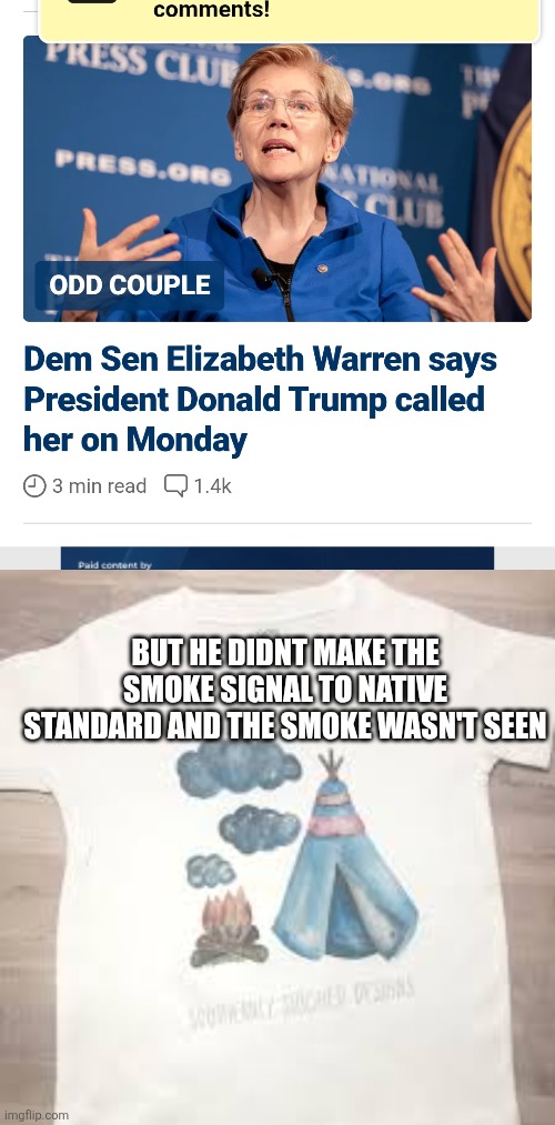 The Doninator called Pocahontas last night | BUT HE DIDNT MAKE THE SMOKE SIGNAL TO NATIVE STANDARD AND THE SMOKE WASN'T SEEN | made w/ Imgflip meme maker