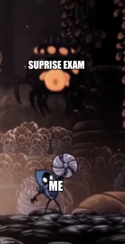I’m dead | SUPRISE EXAM; ME | image tagged in tiso,school,exams | made w/ Imgflip meme maker
