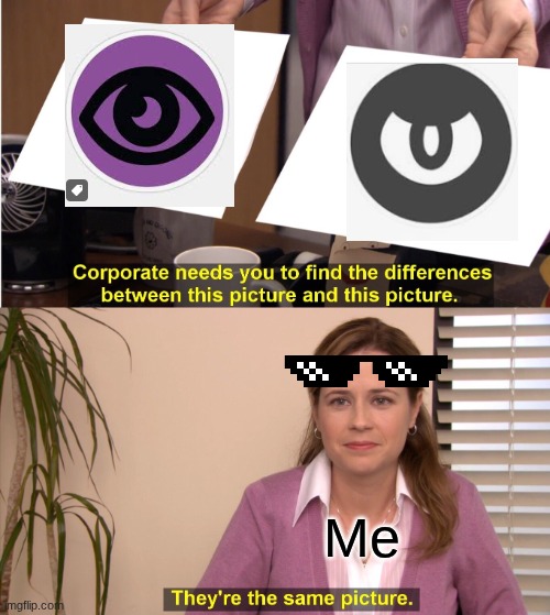 there's no diffrence | Me | image tagged in memes,they're the same picture | made w/ Imgflip meme maker