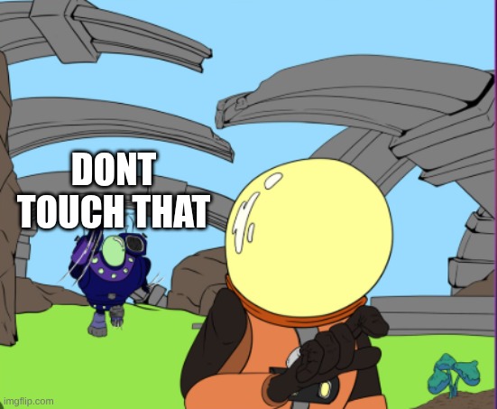 DONT TOUCH THAT | made w/ Imgflip meme maker