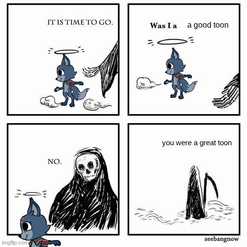 eclipse is good | a good toon; you were a great toon | image tagged in it is time to go | made w/ Imgflip meme maker