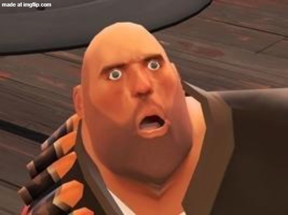 TF2 Heavy | image tagged in tf2 heavy | made w/ Imgflip meme maker