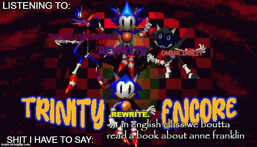 rewrite, cornball, rewrite, and arabmogus temp | in english class we boutta read a book about anne franklin | image tagged in rewrite cornball rewrite and arabmogus temp | made w/ Imgflip meme maker