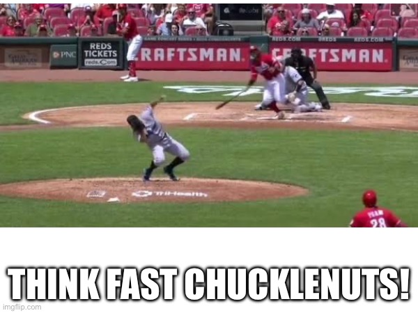 Think fast | THINK FAST CHUCKLENUTS! | image tagged in tf2 | made w/ Imgflip meme maker