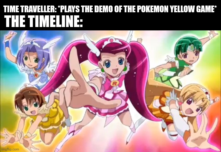 TIME TRAVELLER: *PLAYS THE DEMO OF THE POKEMON YELLOW GAME*; THE TIMELINE: | image tagged in memes,pokemon,anime | made w/ Imgflip meme maker
