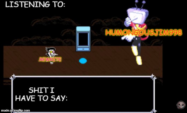 and what did they do | image tagged in rewrite and bigjim annoucement temp | made w/ Imgflip meme maker