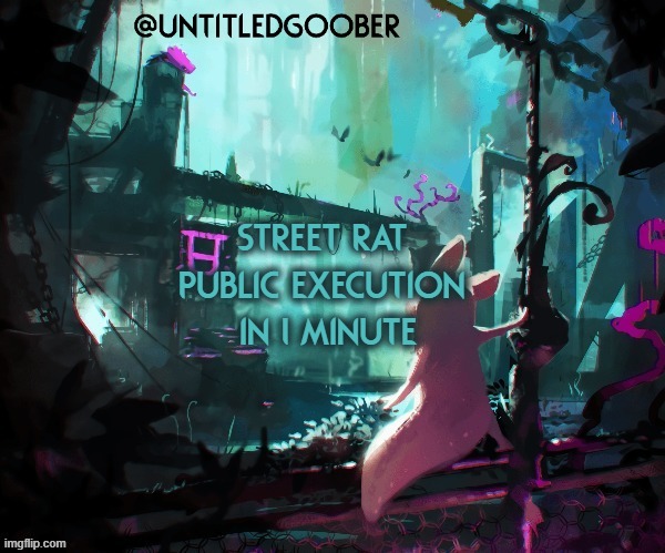 Rain World :) | Street Rat Public Execution  in 1 minute | image tagged in rain world | made w/ Imgflip meme maker