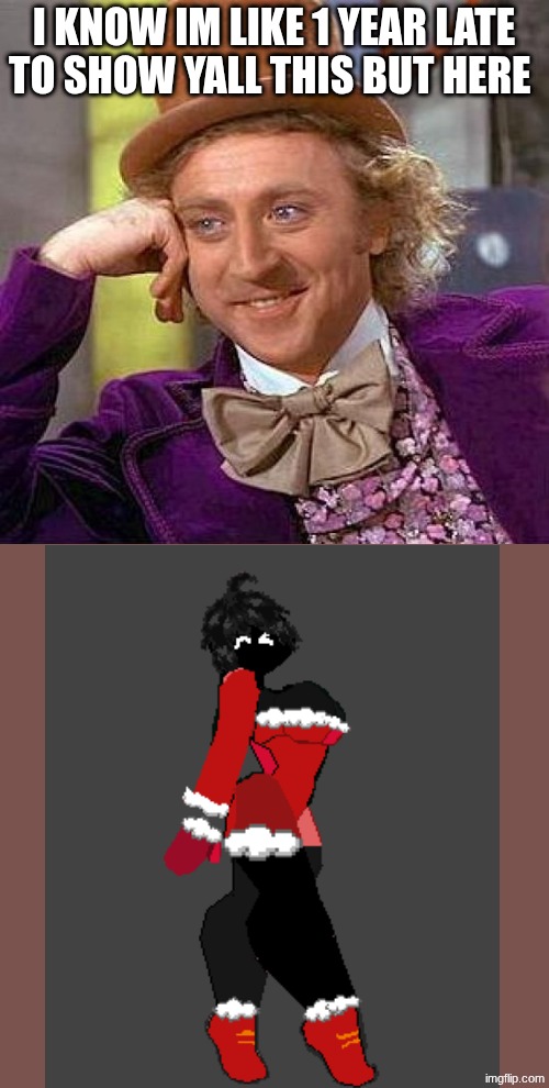 Merry VERY late Christmas chat <3 | I KNOW IM LIKE 1 YEAR LATE TO SHOW YALL THIS BUT HERE | image tagged in memes,creepy condescending wonka | made w/ Imgflip meme maker