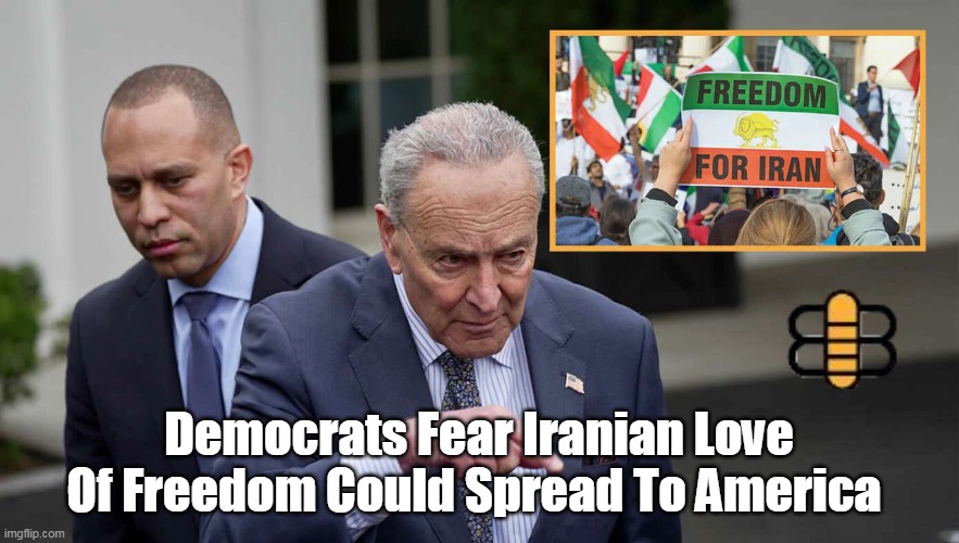 Democrats Fear Iranian Love Of Freedom Could Spread To America | made w/ Imgflip meme maker