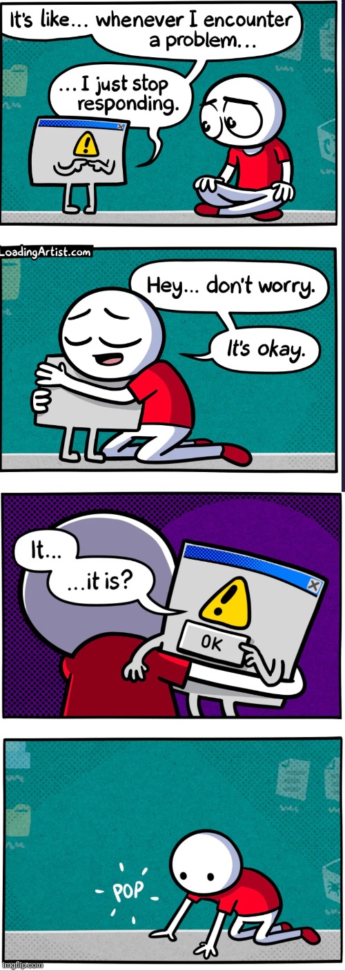 image tagged in comics,loadingartist,problem,computers,hug,ok | made w/ Imgflip meme maker