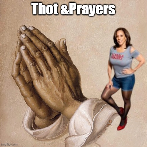 Thot &Prayers | made w/ Imgflip meme maker