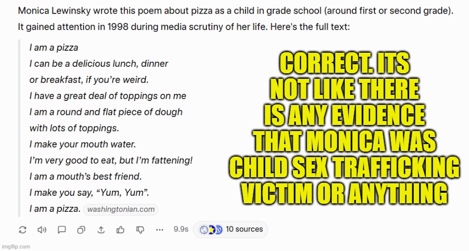 CORRECT. ITS NOT LIKE THERE IS ANY EVIDENCE THAT MONICA WAS CHILD SEX TRAFFICKING VICTIM OR ANYTHING | made w/ Imgflip meme maker