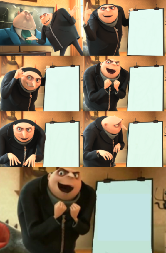 Gru's plan extended Blank Meme Template