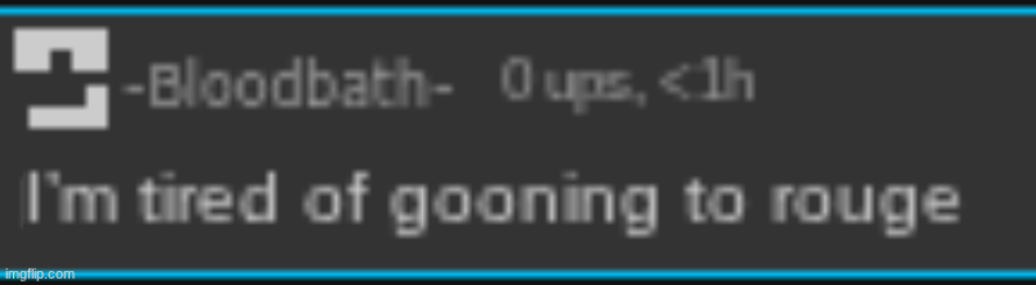 High Quality I'm tired of gooning to rouge Blank Meme Template