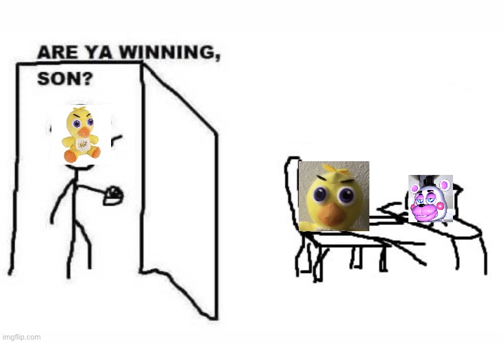 Are ya winning son? | image tagged in are ya winning son | made w/ Imgflip meme maker