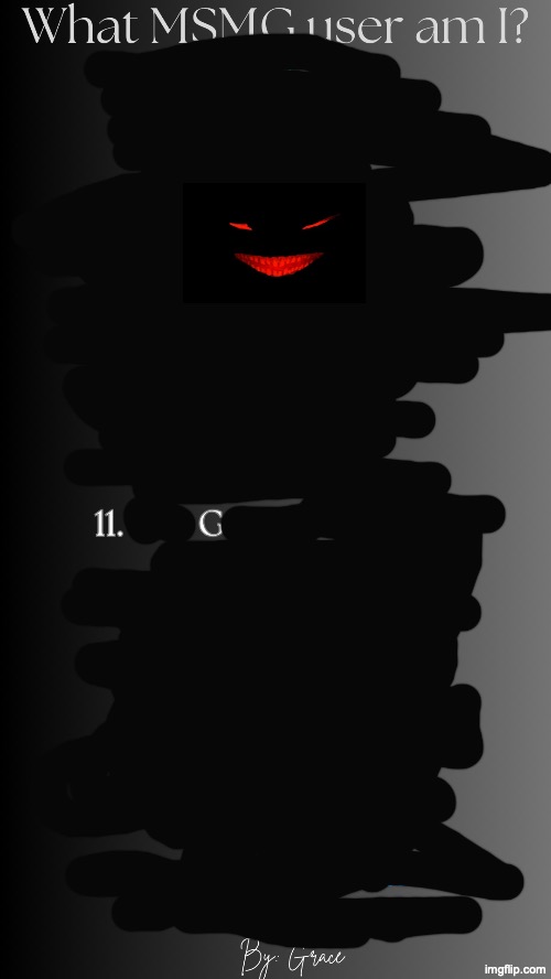 me the ominous black fog takes over the entire image and leaves nothing but g | image tagged in which msmg user am i v3 by grace | made w/ Imgflip meme maker