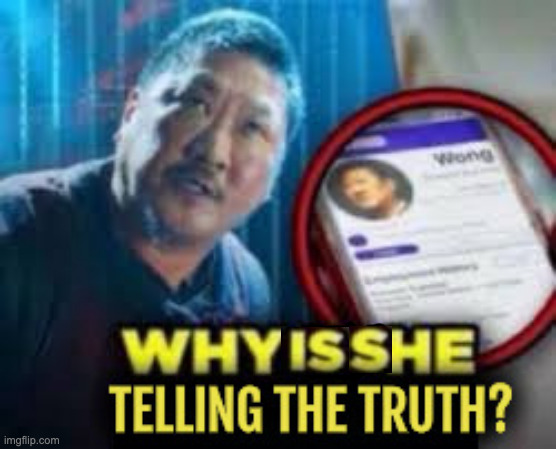 Why is he telling the truth | image tagged in why is he telling the truth | made w/ Imgflip meme maker