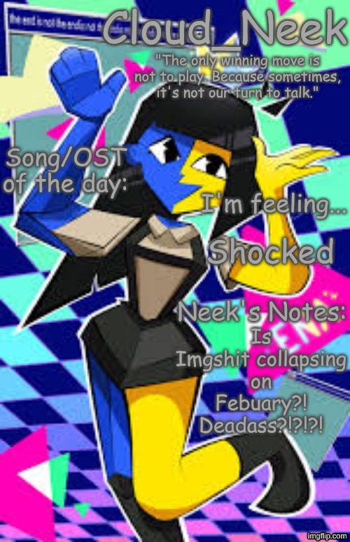 DEADASS?!?! | Shocked; Is Imgshit collapsing on Febuary?! Deadass?!?!?! | image tagged in cloud_neek's primary announcement template | made w/ Imgflip meme maker