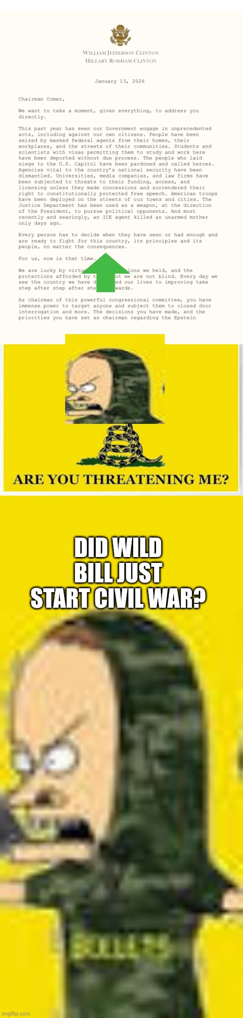 Things are not Looking good! CIVIL WAR DRUMS beating ,hill&bill on run | DID WILD BILL JUST START CIVIL WAR? | image tagged in wtf | made w/ Imgflip meme maker