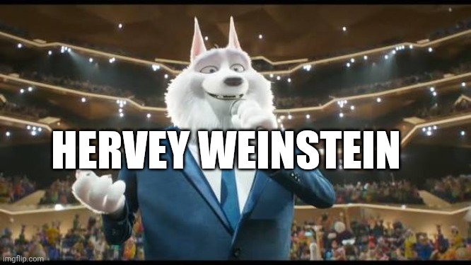 Jimmy Crystal Is Hervey Weinstein | HERVEY WEINSTEIN | image tagged in hervey weinstein,memes,the weinstein company,universal studios | made w/ Imgflip meme maker