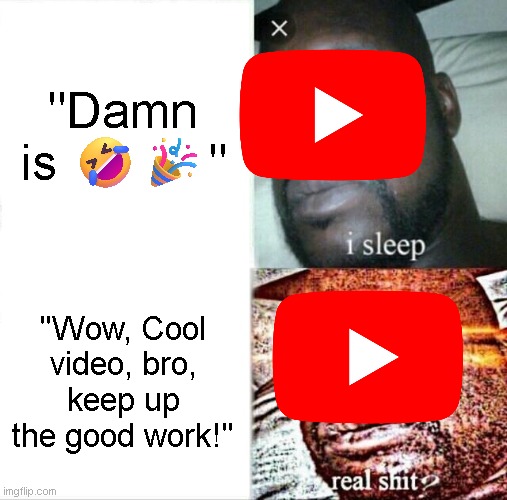 youtube marking comments as spam be like: | "Damn is 🤣🎉"; "Wow, Cool video, bro, keep up the good work!" | image tagged in memes,sleeping shaq | made w/ Imgflip meme maker