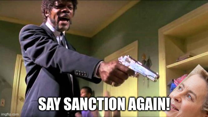 Say what again | SAY SANCTION AGAIN! | image tagged in say what again | made w/ Imgflip meme maker