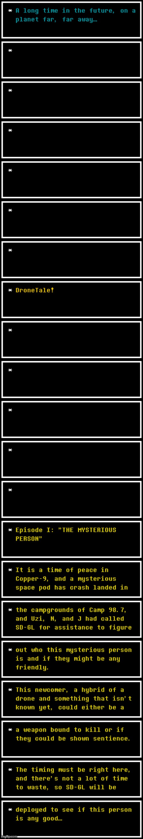 DroneTale (Episode 1: “The Mysterious Person”; OPENING CRAWL) | image tagged in dronetale | made w/ Imgflip meme maker