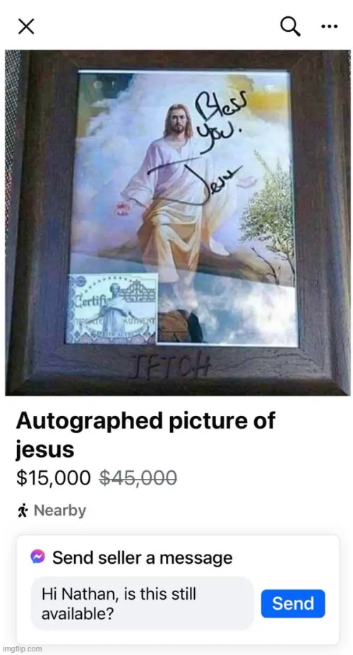 autographed by jesus | image tagged in what | made w/ Imgflip meme maker