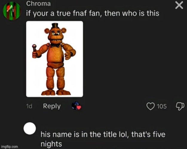 Brother. | image tagged in funny,memes,fnaf,gaming,imgflip | made w/ Imgflip meme maker