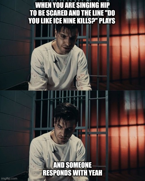 Do you like ink? | WHEN YOU ARE SINGING HIP TO BE SCARED AND THE LINE "DO YOU LIKE ICE NINE KILLS?" PLAYS; AND SOMEONE RESPONDS WITH YEAH | image tagged in spencer charnas 0 | made w/ Imgflip meme maker