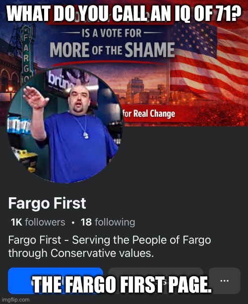 Darius Endres | WHAT DO YOU CALL AN IQ OF 71? THE FARGO FIRST PAGE. | image tagged in darius endres,fargo first,sports vape,ice,fargo politics,denise kolpack | made w/ Imgflip meme maker