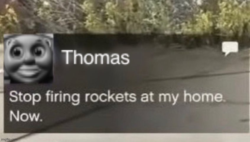 Thomas will eventually show up to defend his shed | made w/ Imgflip meme maker