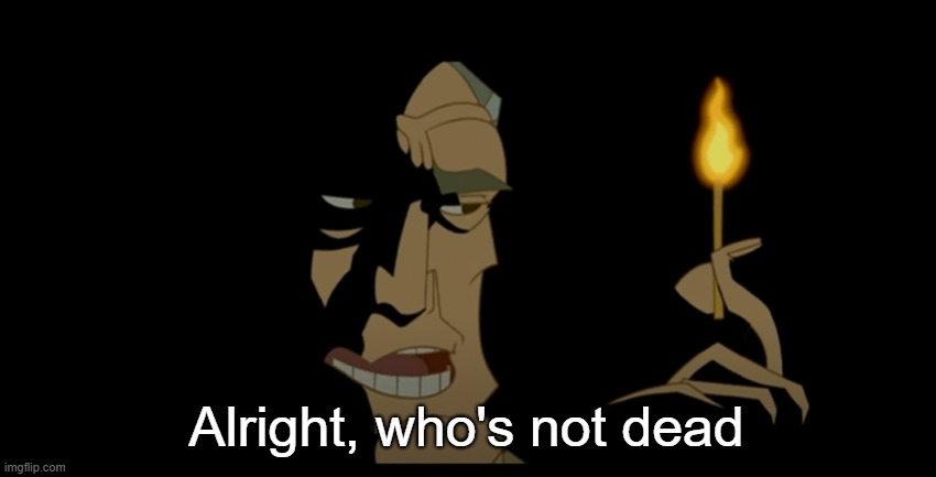 chat check | image tagged in alright who's not dead | made w/ Imgflip meme maker