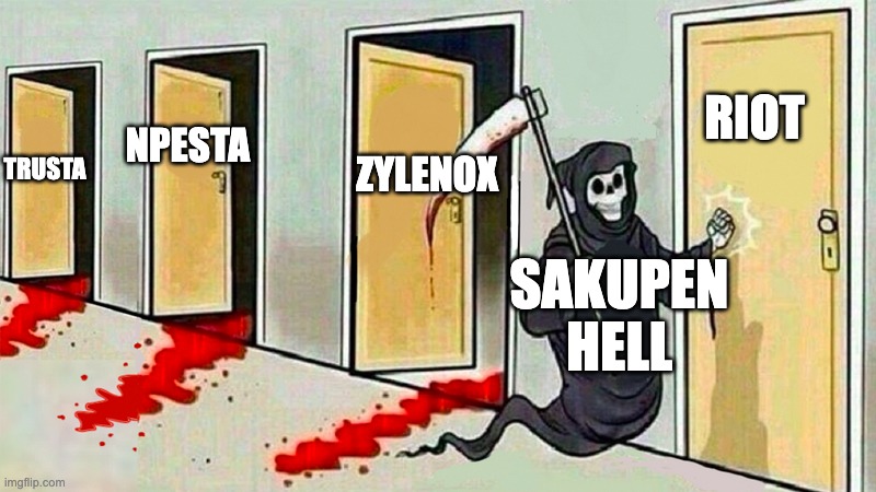 Sakupen Hell's victims | RIOT; ZYLENOX; TRUSTA; NPESTA; SAKUPEN HELL | image tagged in death knocking at the door | made w/ Imgflip meme maker