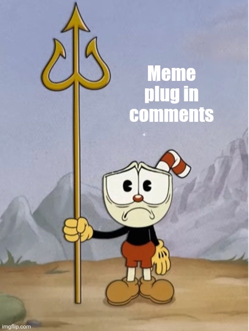 Upvote them please :( | Meme plug in comments | image tagged in sad cuphead,cuphead,memes,meme plug,plug,comments | made w/ Imgflip meme maker