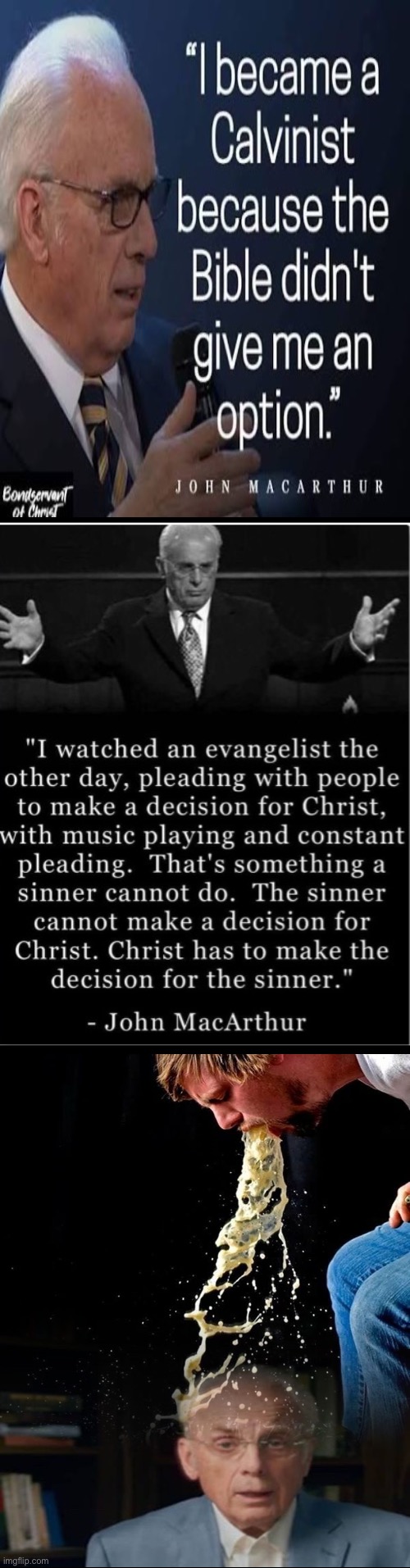 MacArthur was full of crap and knew it | image tagged in calvinism,calvinist memes,anti calvinism,reformed theology pastors,john macarthur,vomit | made w/ Imgflip meme maker
