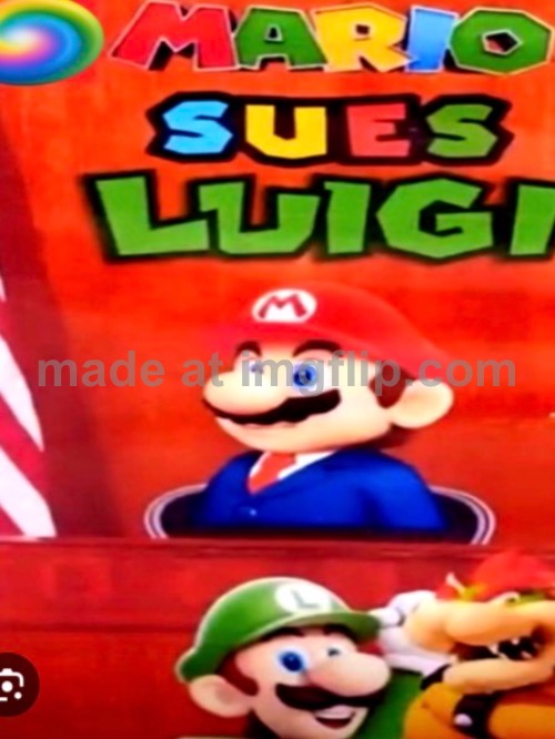Mario sues luigi | image tagged in funny | made w/ Imgflip meme maker