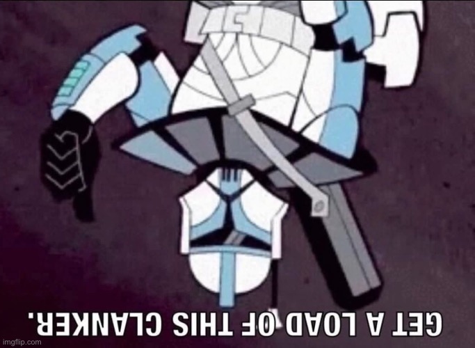 Post below | image tagged in get a load of this clanker | made w/ Imgflip meme maker