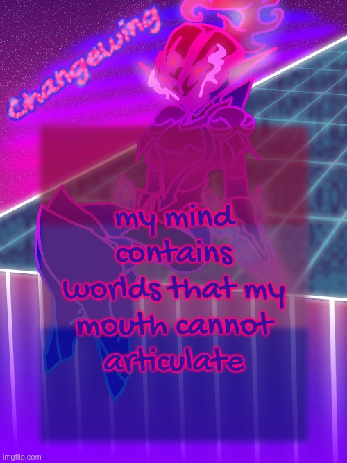 so I'll just put it to better use and shovel goldfish into it :3 | my mind contains worlds that my mouth cannot articulate | image tagged in changewing neon ceru template | made w/ Imgflip meme maker